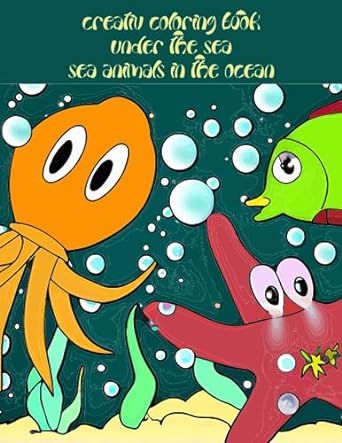 Creativ coloring book under the sea sea animals in the ocean: Maze - dot to dot -Mandalas - coloring school - coloring book