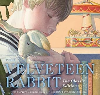 The Velveteen Rabbit Hardcover: The Classic Edition by The New York Times Bestselling Illustrator, Charles Santore (Charles Santore Children's Classics)