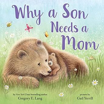 Why a Son Needs a Mom: Celebrate Your Special Mother Son Bond this Christmas with this Heartwarming Picture Book! (Always in My Heart)