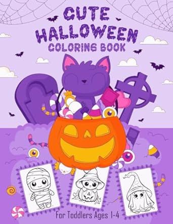 Cute Halloween Coloring Book for Toddlers Ages 1-4: Simple and Easy Halloween Coloring Pages for Toddlers (Not Spooky) Filled With Playful Grinning ... Haunted Houses, Adorable Cats And More!
