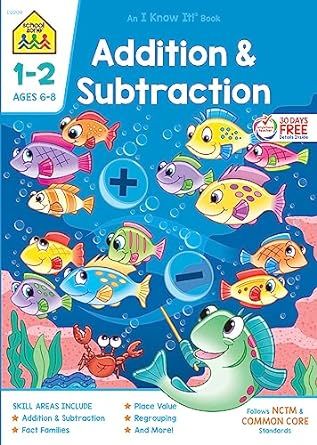 School Zone - Addition & Subtraction Workbook - 64 Pages, Ages 6 to 8, 1st & 2nd Grade Math, Place Value, Regrouping, Fact Tables, and More (School Zone I Know It!® Workbook Series)
